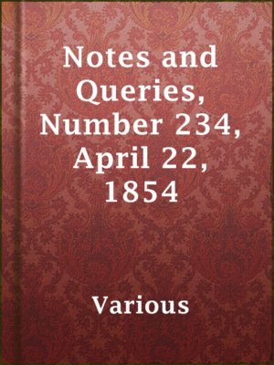 cover image of Notes and Queries, Number 234, April 22, 1854